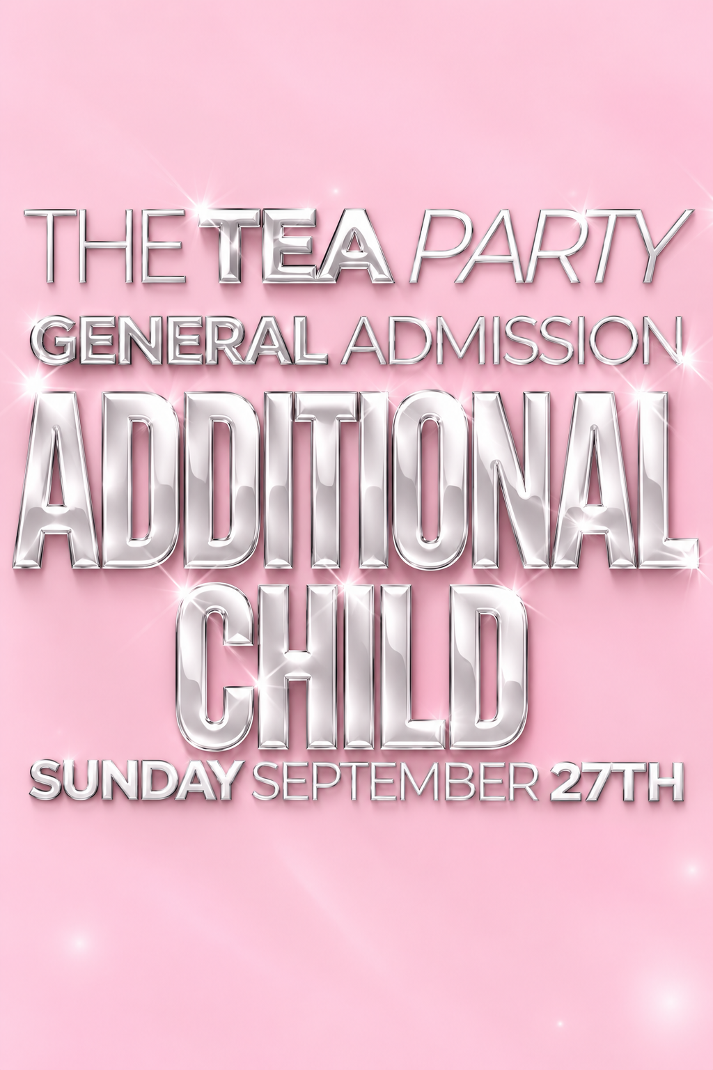 ADDITIONAL Child General Admission - The Tea Party - Final Sale