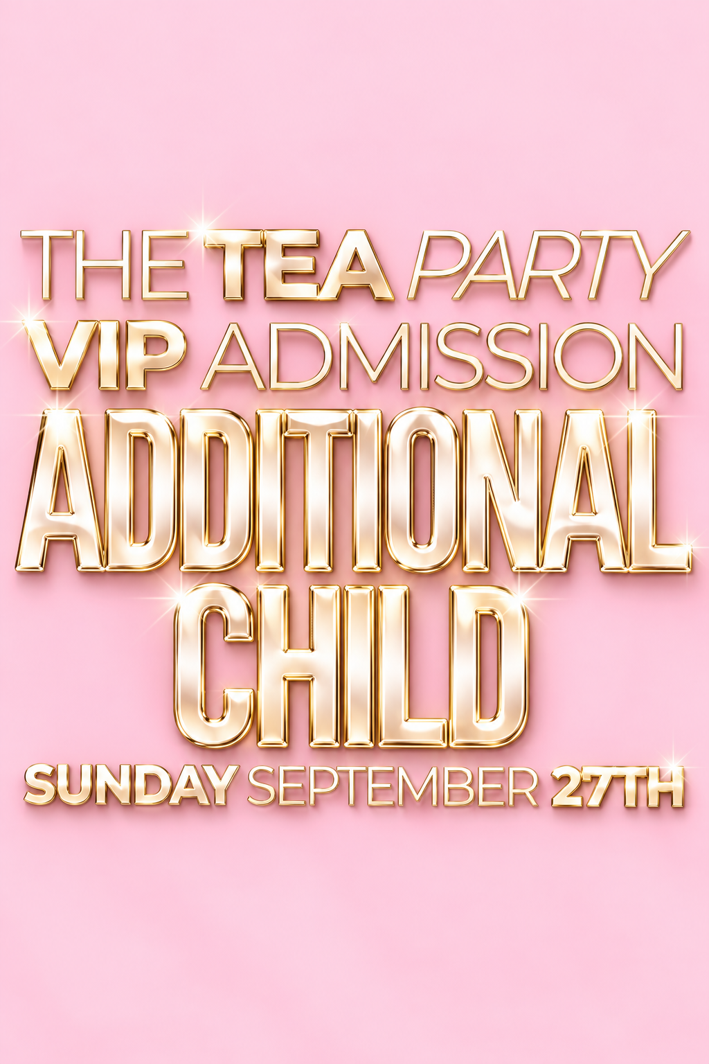 ADDITIONAL Child VIP Access - The Tea Party - Final Sale